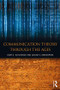 Communication Theory Through the Ages - 9780765646767 by Igor E Klyukanov, Galina V Sinekopova, 9780765646767