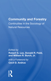 Community And Forestry (Continuities In The Sociology Of Natural Resources) - 9780367163266 by Robert G Lee, 9780367163266