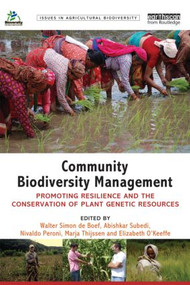 Community Biodiversity Management (Promoting resilience and the conservation of plant genetic resources) by Walter Simon de Boef, Abishkar Subedi, Nivaldo Peroni, Marja Thijssen, Elizabeth O'Keeffe, 9780415502207