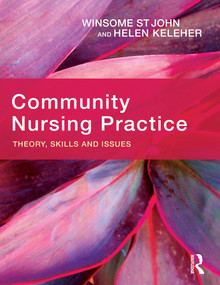Community Nursing Practice (Theory, skills and issues) by Winsome St John, 9781741140538