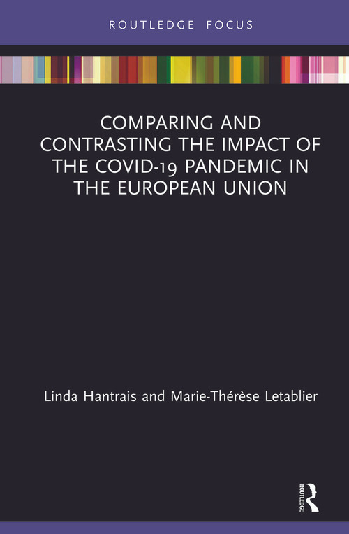 Comparing and Contrasting the Impact of the COVID-19 Pandemic in the European Union by Linda Hantrais, Marie-Thérèse Letablier, 9780367691721