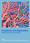 Complexity and Organization (Readings and Conversations) by Robert Macintosh, Donald Maclean, Ralph Stacey, Douglas Griffin, 9780415352413