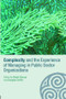 Complexity and the Experience of Managing in Public Sector Organizations by Ralph Stacey, Douglas Griffin, 9780415367325