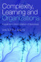 Complexity, Learning and Organizations (A Quantum Interpretation of Business) by Walter R.J. Baets, 9780415381796