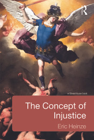 The Concept of Injustice by Eric Heinze, 9780415634793