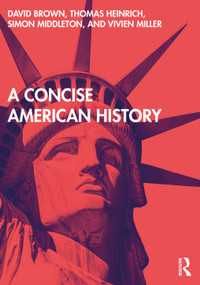 A Concise American History by David Brown, Thomas Heinrich, Simon Middleton, Vivien Miller, 9780415677172