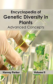 Encyclopedia of Genetic Diversity in Plants: Volume II (Advanced Concepts) by Harvey Parker, 9781632392534