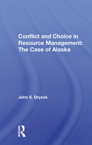 Conflict And Choice In Resource Management (The Case Of Alaska) - 9780367170257 by John S. Dryzek, 9780367170257