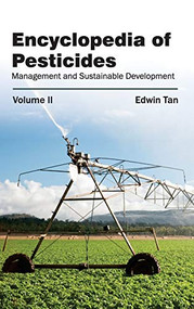 Encyclopedia of Pesticides: Volume II (Management and Sustainable Development) by Edwin Tan, 9781632392787