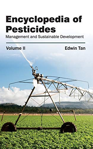 Encyclopedia of Pesticides: Volume II (Management and Sustainable Development) by Edwin Tan, 9781632392787