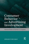 Consumer Behavior and Advertising Involvement (Selected Works of Herbert E. Krugman) by Edward P. Krugman, 9781138384309