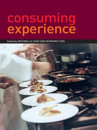 Consuming Experience by Antonella Caru, Bernard Cova, 9780415382441