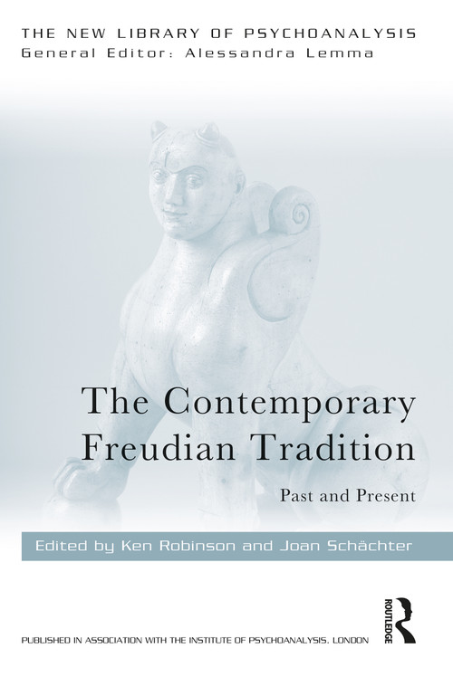 The Contemporary Freudian Tradition (Past and Present) - 9780367483562 by Ken Robinson, Joan Schachter, 9780367483562