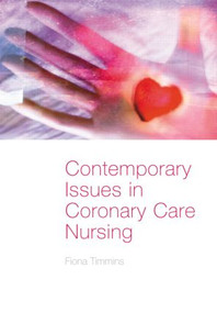 Contemporary Issues in Coronary Care Nursing by Fiona Timmins, 9780415309721