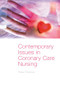 Contemporary Issues in Coronary Care Nursing by Fiona Timmins, 9780415309721