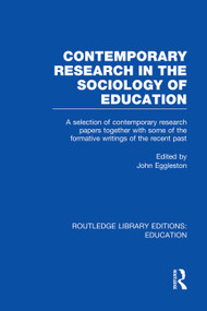 Contemporary Research in the Sociology of Education (RLE Edu L) by John Eggleston, 9780415752763