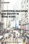 Contesting Education and Identity in Hong Kong by Liz Jackson, 9780367672829