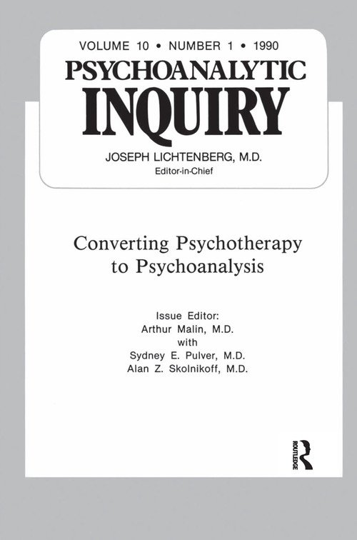 Converting Psychoanalysis (Psychoanalytic Inquiry, 10.1) by Arthur Malin, 9780367606480