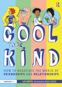 Cool to be Kind (How to Negotiate the World of Friendships and Relationships) by Liz Bates, Nigel Dodds, 9780367679996