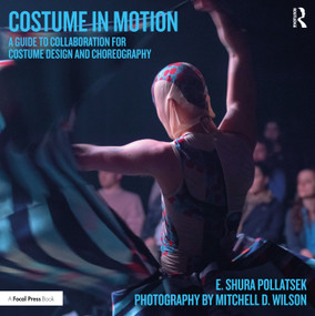 Costume in Motion (A Guide to Collaboration for Costume Design and Choreography) - 9780815366874 by E. Shura Pollatsek, 9780815366874