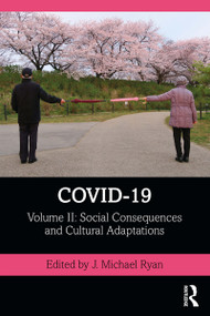 COVID-19 (Volume II: Social Consequences and Cultural Adaptations) - 9780367695125 by J. Michael Ryan, 9780367695125