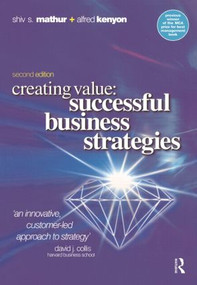 Creating Value: Successful Business Strategies by Shiv Sahai Mathur, Shiv Mathur, Alfred Kenyon, 9780750653633