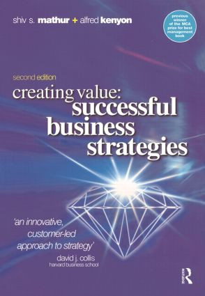 Creating Value: Successful Business Strategies by Shiv Sahai Mathur, Shiv Mathur, Alfred Kenyon, 9780750653633
