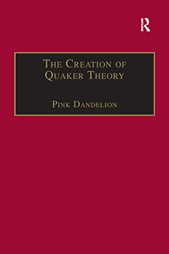 The Creation of Quaker Theory (Insider Perspectives) - 9781138258433 by Pink Dandelion, 9781138258433