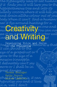 Creativity and Writing (Developing Voice and Verve in the Classroom) by Teresa Grainger, Kathy Goouch, Andrew Lambirth, 9780415328852