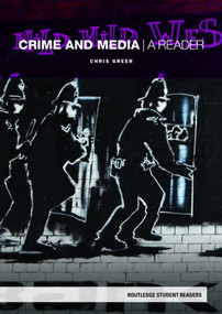 Crime and Media (A Reader) by Chris Greer, 9780415422390