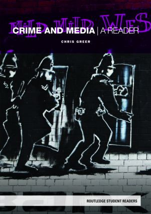 Crime and Media (A Reader) by Chris Greer, 9780415422390
