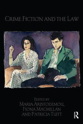 Crime Fiction and the Law by Maria Aristodemou, Fiona Macmillan, Patricia Tuitt, 9781138624337