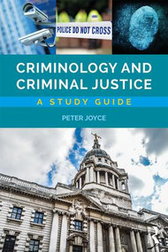 Criminology and Criminal Justice (A Study Guide) - 9781138233126 by Peter Joyce, Wendy Laverick, 9781138233126