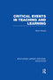 Critical Events in Teaching & Learning by Peter Woods, 9780415750998