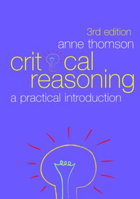 Critical Reasoning (A Practical Introduction) by Anne Thomson, 9780415445870