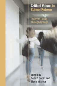 Critical Voices in School Reform (Students Living through Change) by Beth Rubin, Elena Silva, 9780415302685
