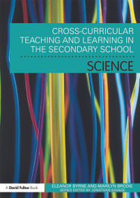 Cross Curricular Teaching and Learning in the Secondary School... Science by Eleanor Byrne, Marilyn Brodie, 9780415666824