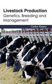 Livestock Production: Genetics, Breeding and Management by Carlos Hassey, 9781632394521
