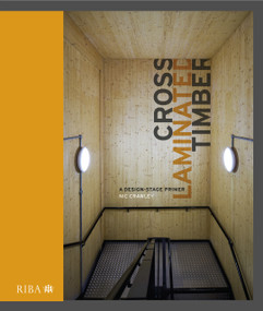 Cross Laminated Timber (A design stage primer) by Nic Crawley, 9781859469224