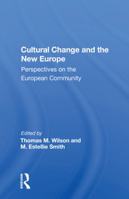 Cultural Change And The New Europe (Perspectives On The European Community) - 9780367157852 by Thomas M. Wilson, 9780367157852
