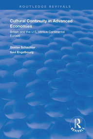 Cultural Continuity in Advanced Economies (Britain and the U.S. Versus Continental Europe) by Gustav Schachter, 9781138356795