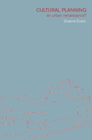 Cultural Planning (An Urban Renaissance?) by Graeme Evans, 9780415207324