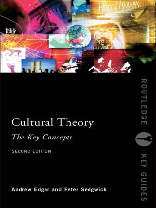 Cultural Theory: The Key Concepts by Andrew Edgar, Peter Sedgwick, 9780415399395