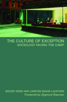 The Culture of Exception (Sociology Facing the Camp) by Bulent Diken, Carsten B. Laustsen, 9780415351225