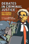 Debates in Criminal Justice (Key Themes and Issues) by Tom Ellis, Stephen Savage, 9780415445917
