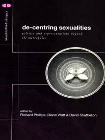 De-Centering Sexualities by Richard Phillips, David Shuttleton, Diane Watt, 9780415194662