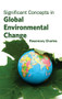 Significant Concepts in Global Environmental Change by Rosemary Charles, 9781632395597