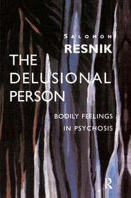 The Delusional Person (Bodily Feelings in Psychosis) by Salomon Resnik, 9781855752627