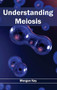 Understanding Meiosis by Morgan Key, 9781632396006