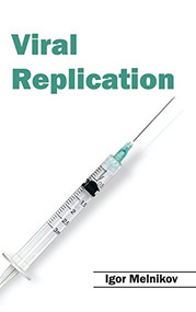 Viral Replication by Igor Melnikov, 9781632396020